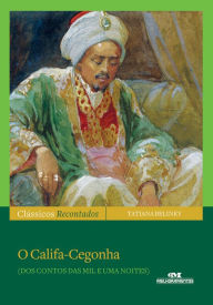 Title: O califa-cegonha: Dos contos das mil e uma noites, Author: Tatiana Belinky