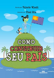 Title: Como construir seu país, Author: Valerie Wyatt