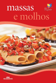 Title: Massas e molhos, Author: Editora Melhoramentos