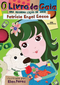 Title: O livro de Gaia: Uma pequena lição de amor, Author: Patrícia Engel Secco