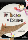 Eu Vi, Eu Juro, um Bicho no Escuro