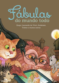 Title: Fábulas do mundo todo: Esopo, Leonardo da Vinci, Andersen, Tolstoi e muitos outros, Author: Ben Alex