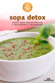 Title: Sopa detox: Dieta para desintoxicar e melhorar a imunidade, Author: Editora Melhoramentos