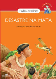 Title: Desastre na mata, Author: Pedro Bandeira