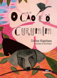 Title: O cão e o curumim, Author: Cristino Wapichana