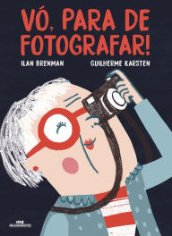 Title: Vó, para de fotografar, Author: Ilan Brenman