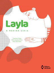Title: Layla, a menina síria, Author: Cassiana Pizaia