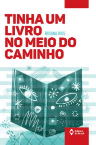 Title: Tinha um livro no meio do caminho, Author: Rosana Rios