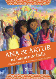 Title: Ana e Artur na fascinante Índia, Author: Silvana Salerno