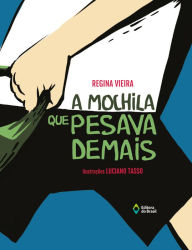 Title: A mochila que pesava demais, Author: Regina Vieira