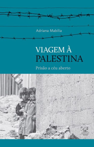 Viagem à Palestina: Prisão a céu aberto