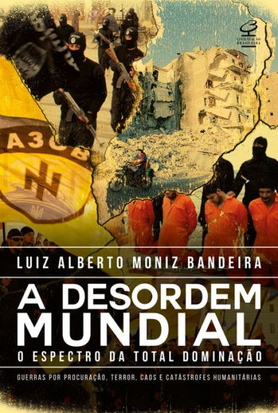 A desordem mundial: O espectro da dominação: guerras por procuração, terror, caos e catástrofes humanitárias