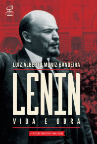 Title: Lenin: Vida e obra, Author: Luiz Alberto Moniz Bandeira