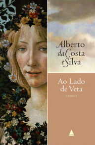 Title: Ao lado de Vera, Author: Alberto da Costa e Silva