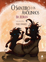Title: O sapateiro e os anõezinhos, Author: Bia Bedran