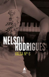 Title: Valsa nº 6, Author: Nelson Rodrigues