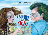 Title: Quando Maria encontrou João, Author: Rui de Oliveira