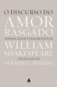 Title: O discurso do amor rasgado, Author: William Shakespeare