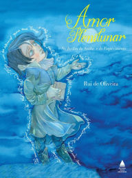 Title: Amor Plenilunar, Author: Rui de Oliveira