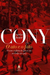 Title: O ato e o fato, Author: Carlos Heitor Cony