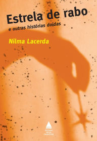Title: Estrela de rabo e outras histórias doidas, Author: Nilma Lacerda