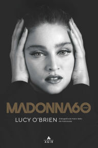 Title: Madonna - 60 anos, Author: Lucy  O'brien
