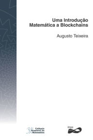 Title: Uma Introdução Matemática a Blockchains, Author: Augusto Teixeira