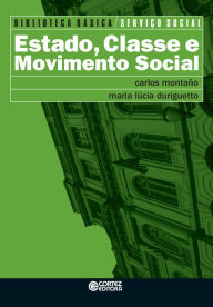 Title: Estado, classe e movimento social, Author: Carlos Montaño