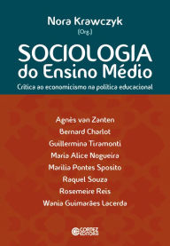 Title: Sociologia do ensino médio: Crítica ao economicismo na política educacional, Author: Nora Krawczyk