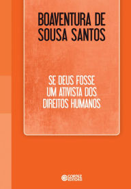 Title: Se Deus fosse um ativista dos direitos humanos, Author: Boaventura de Sousa Santos