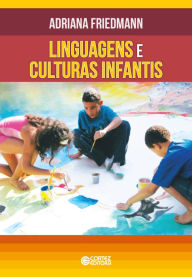 Title: Linguagens e culturas infantis, Author: Adriana Friedmann