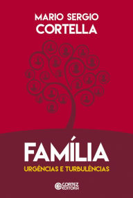 Title: Família, urgências e turbulências, Author: Mario Sergio Cortella