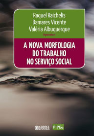 Title: A nova morfologia do trabalho no serviço social, Author: Raquel Raichelis