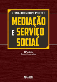 Title: Mediação e serviço social: Um estudo preliminar sobre a categoria teórica e sua apropriação pelo serviço social, Author: Reinaldo Nobre Pontes