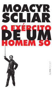 Title: O exército de um homem só, Author: Moacyr Scliar