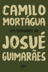 Title: Camilo Mortágua, Author: Josué Guimarães
