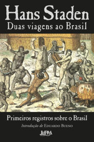 Title: Duas viagens ao Brasil: Primeiros registros sobre o Brasil, Author: Hans Staden
