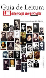 Title: Guia de leitura: 100 autores que você precisa ler, Author: Léa Masina
