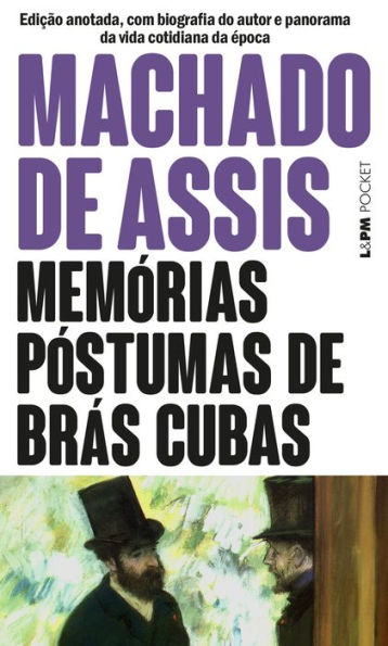 Memórias Póstumas de Brás Cubas: Edição anotada, com biografia do autor e panorama da vida cotidiana da época