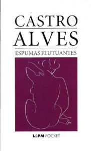 Title: Espumas Flutuantes, Author: Castro Alves