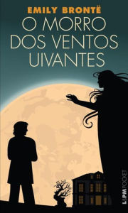 Title: O Morro dos Ventos Uivantes, Author: Emily Brontë