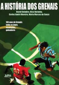 Title: A História dos Grenais, Author: David Coimbra