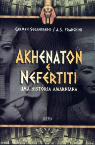 Title: Akhenaton e Nefertiti, Author: A.S. Franchini