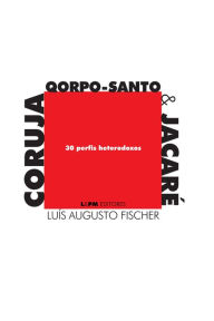 Title: Coruja, Qorpo-santo e Jacaré, Author: Luís Augusto Fischer