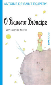 Title: O Pequeno Príncipe, Author: Antoine de Saint-Exupéry