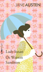 Title: Lady Susan, Os Watson e Sanditon, Author: Jane Austen