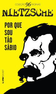 Title: Por que sou tão sábio?, Author: Friedrich Nietzsche