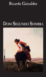 Title: Dom Segundo Sombra, Author: Ricardo Güiraldes