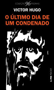 Title: O último dia de um condenado, Author: Victor Hugo