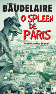 Title: O spleen de Paris: Pequenos poemas em prosa, Author: Charles Baudelaire